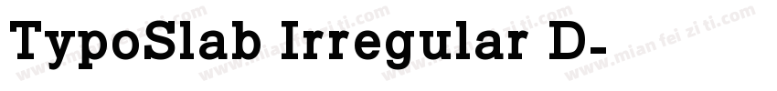 TypoSlab Irregular D字体转换